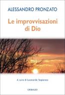 Ebook Le improvvisazioni di Dio di Alessandro Pronzato edito da Piero Gribaudi Editore srl