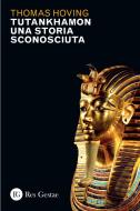 Ebook Tutankhamon una storia sconosciuta di Thomas Hoving edito da Res Gestae