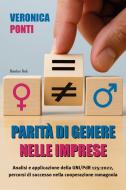 Ebook Parità di genere nelle imprese di Veronica Ponti edito da Homeless Book