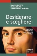 Ebook Desiderare e scegliere di Paolo Bizzeti, Sara Selmi, Sebastiano Nerozzi edito da EDB - Edizioni Dehoniane Bologna