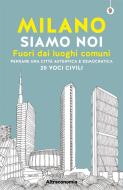 Ebook Milano siamo noi di Massimo Acanfora, Angelo Miotto edito da Altreconomia