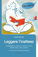 Ebook Leggere l'inatteso di Irene Greco edito da Il Leone Verde Edizioni