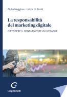 Ebook La responsabilità del marketing digitale - e-Book di Giulio Maggiore, Letizia Lo Presti edito da Giappichelli Editore