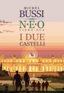 Ebook I due castelli. N.E.O. - Libro due di Michel Bussi edito da Edizioni e/o