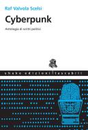 Ebook Cyberpunk di Raf Valvola Scelsi edito da Shake Edizioni