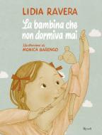 Ebook La bambina che non dormiva mai di Ravera Lidia edito da Rizzoli