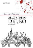 Ebook Allo studio del Bo di Stefano Caroldi edito da Edizioni Pendragon