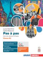 Pas à pas. Niveau B2. Per le Scuole superiori. Con Contenuto digitale (fornito elettronicamente) di Marie-Noëlle Cocton, Luca Giachino, Carla Baracco edito da Zanichelli