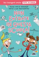 Ebook Non entrate in questa scuola! - Tutto da ridere di Hammer Anne Sofie edito da Piemme