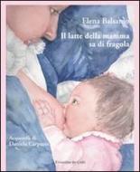 Ebook Il latte della mamma sa di fragola di Elena Balsamo edito da Il Leone Verde Edizioni