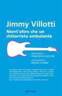 Ebook Nient'altro che un chitarrista ambulante di Jimmy Villotti edito da Edizioni Pendragon