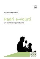 Ebook Padri e-voluti di Maurizio Biscuola edito da tab edizioni