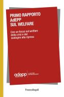 Ebook Primo Rapporto AdEPP sul welfare di AdEPP - Associazione degli Enti Previdenziali Privati edito da Franco Angeli Edizioni