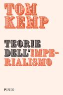 Ebook Teorie dell'Imperialismo di Tom Kemp edito da PGreco