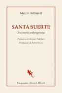 Ebook Santa Suerte di Mauro Armuzzi edito da Compagnia editoriale Aliberti