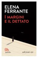 Ebook I margini e il dettato di Elena Ferrante edito da Edizioni e/o