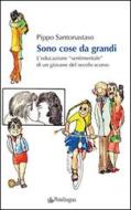 Ebook Sono cose da grandi di Pippo Santonastaso edito da Edizioni Pendragon