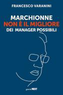 Ebook Marchionne non è il migliore dei manager possibili di Francesco Varanini edito da goWare & Guerini Next
