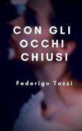Ebook Con gli occhi chiusi di Federigo Tozzi edito da Anonimo Romano