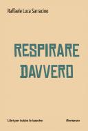 Ebook Respirare davvero di Raffaele Luca Sarracino edito da Robin Edizioni