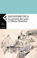 Ebook La priorità del male di Salvatore Veca edito da Feltrinelli Editore