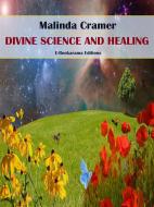 Ebook Divine Science and Healing di Malinda Cramer edito da E-BOOKARAMA