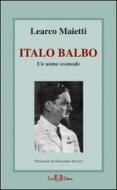 Ebook Italo Balbo di Learco Maietti edito da Este Edition