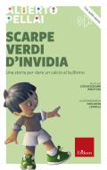 Ebook Scarpe verdi d'invidia di Pellai Alberto edito da Edizioni Centro Studi Erickson