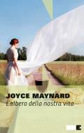 Ebook L'albero della nostra vita di Maynard Joyce edito da NN editore