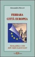 Ebook Ferrara città Europea di Alessandro Roveri edito da Este Edition