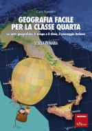 Ebook Geografia facile per la classe quarta di Scataglini Carlo edito da Edizioni Centro Studi Erickson
