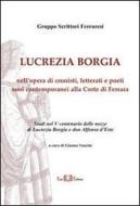 Ebook Lucrezia Borgia di Gruppo Scrittori Ferraresi edito da Este Edition