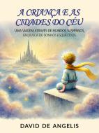 Ebook A Criança E As Cidades Do Céu di David De Angelis edito da David De Angelis