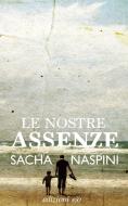Ebook Le nostre assenze di Sacha Naspini edito da Edizioni e/o