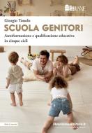 Ebook Scuola genitori di Giorgio Tonolo edito da libreriauniversitaria.it