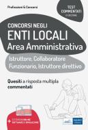 Ebook Concorsi amministrativi enti locali: test commentati di Autori Vari edito da EdiSES Edizioni