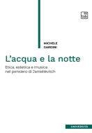 Ebook L’acqua e la notte di Michele Gardini edito da tab edizioni