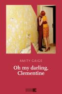 Ebook Oh my darling, Clementine di Gaige Amity edito da NN editore
