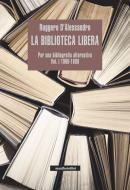 Ebook La biblioteca libera Vol. I 1960-1980 di Ruggero D'Alessandro edito da Manifestolibri