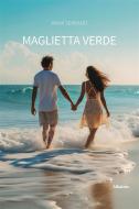 Ebook Maglietta verde di Anna Serrano edito da Gruppo Albatros Il Filo