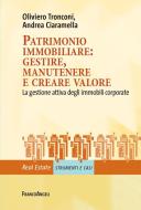 Ebook Patrimonio immobiliare: gestire, manutenere e creare valore di Oliviero Tronconi, Andrea Ciaramella edito da Franco Angeli Edizioni