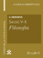 Ebook Il Medioevo (secoli V-X) di Umberto Eco edito da EncycloMedia Publishers