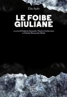 Ebook Le foibe giuliane di Apih Elio edito da LEG Edizioni