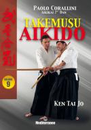 Ebook Takemusu Aikido Volume 9 di Paolo Corallini edito da Edizioni Mediterranee