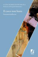 Ebook Il casco non basta di AAVV edito da Bibliotheka