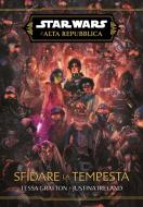 Ebook Star Wars: L'Alta Repubblica - Sfidare la tempesta di Justina Ireland, Tessa Gratton edito da Panini Spa - Socio Unico