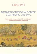Ebook Matrimonio tradizionale cinese e matrimonio cristiano di Huan Wei edito da EDUSC