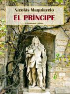 Ebook El Príncipe di Nicolás Maquiavelo edito da E-BOOKARAMA