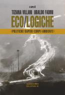 Ebook Eco/Logiche di Tiziana Villani, Ubaldo Fadini edito da Manifestolibri