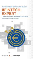 Ebook Fintech Expert di Fabrizio Villani, Giancarlo Giudici edito da Franco Angeli Edizioni